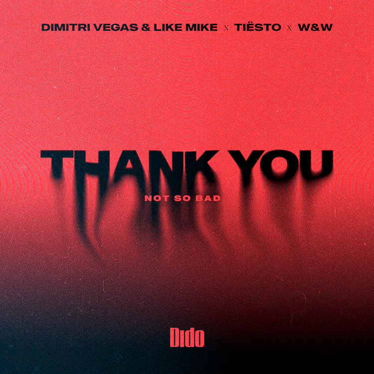 DIMITRI VEGAS & LIKE MIKE, TIËSTO, W&W, UNITE FORCES TO TRANSFORM DIDO’S CLASSIC ‘THANK YOU’ INTO A DANCE ANTHEM